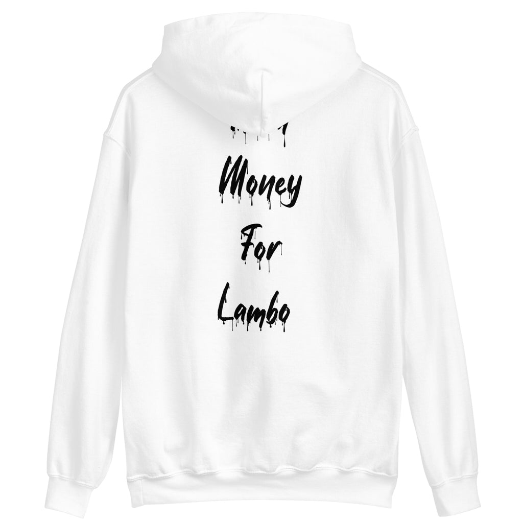 Need Money For Lambo Tane Hoodie White