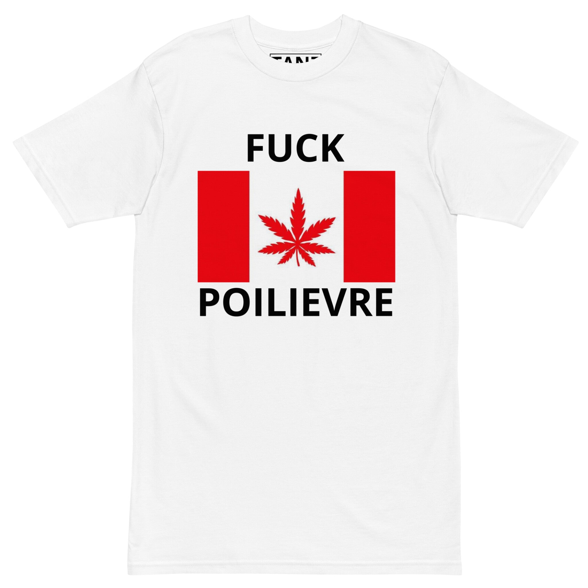 Fuck Poilievre Canada Tane T-Shirt White